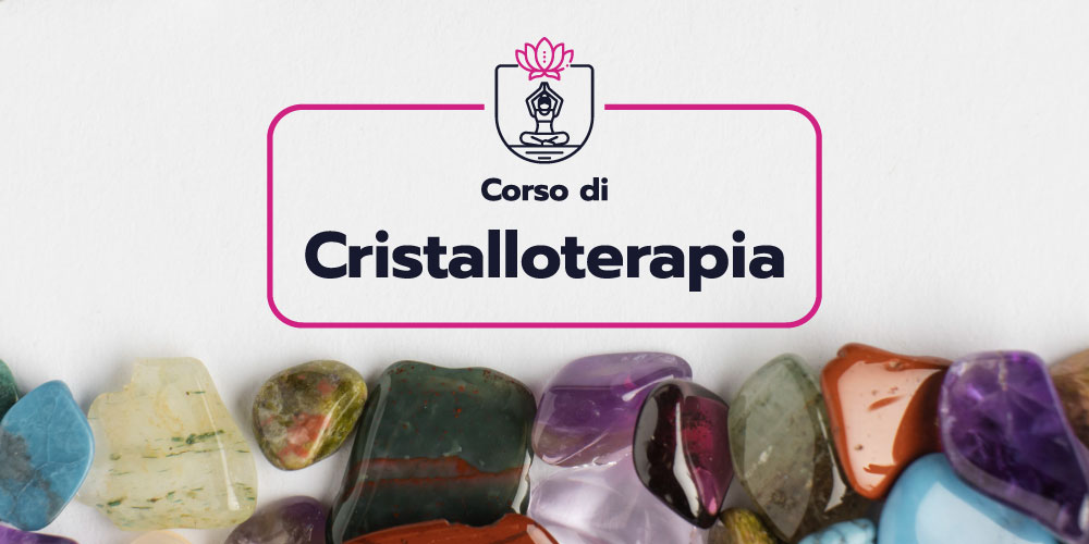 Corso di Cristalloterapia ArmonyaMente