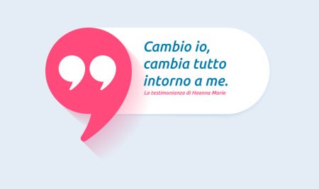 Testimonianza di Haanna Marie: cambio io, cambia tutto intorno a me