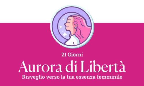 Aurora di Libertà ♀️ Percorso 21 Giorni